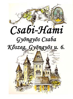 Csabi-Hami 9730 Kőszeg, Gyöngyös utca 6.; Tel.: 94/563-124
